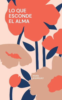 Lo que esconde el alma (Spanish Edition)