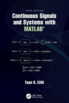 Continuous Signals and Systems with MATLAB® (Electrical Engineering Textbook Series)