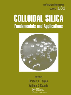 Colloidal Silica: Fundamentals and Applications (Surfactant Science)