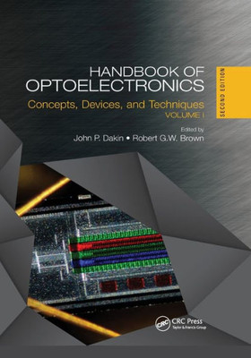 Handbook of Optoelectronics: Concepts, Devices, and Techniques (Volume One) (Series in Optics and Optoelectronics)