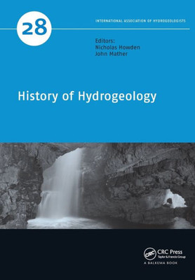 History of Hydrogeology (IAH - International Contributions to Hydrogeology)