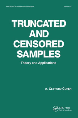 Truncated and Censored Samples (Statistics: A Series of Textbooks and Monographs)