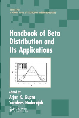 Handbook of Beta Distribution and Its Applications (Statistics: A Series of Textbooks and Monographs)