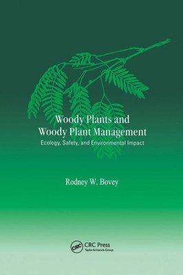 Woody Plants and Woody Plant Management (Books in Soils, Plants, and the Environment)