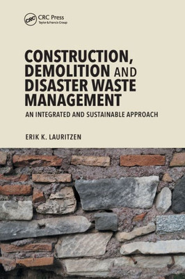 Construction, Demolition and Disaster Waste Management: An Integrated and Sustainable Approach