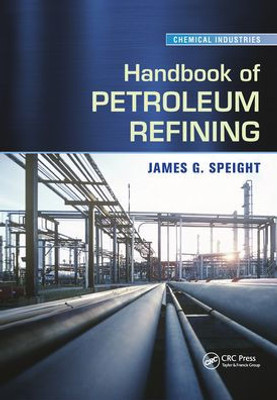 Handbook of Petroleum Refining (Chemical Industries)
