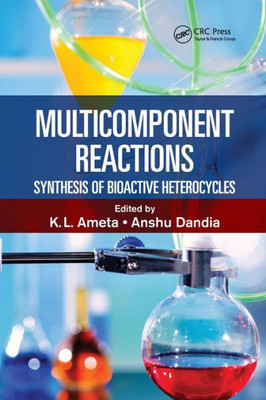 Multicomponent Reactions: Synthesis of Bioactive Heterocycles