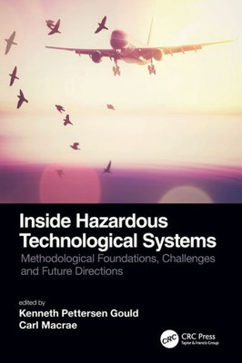 Inside Hazardous Technological Systems