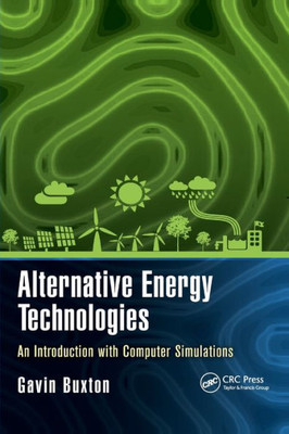 Alternative Energy Technologies: An Introduction with Computer Simulations (Nano and Energy)