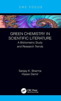 Green Chemistry in Scientific Literature: A Bibliometric Study and Research Trends