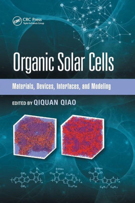 Organic Solar Cells: Materials, Devices, Interfaces, and Modeling (Devices, Circuits, and Systems)