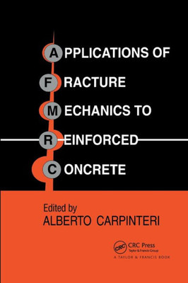 Applications of Fracture Mechanics to Reinforced Concrete