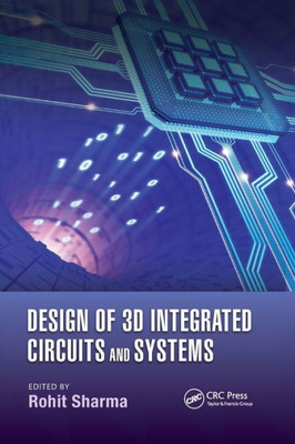 Design of 3D Integrated Circuits and Systems (Devices, Circuits, and Systems)