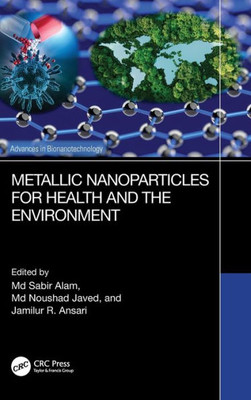 Metallic Nanoparticles for Health and the Environment (Advances in Bionanotechnology)