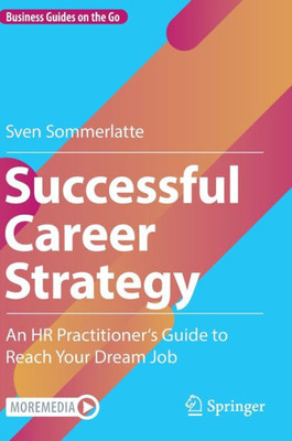 Successful Career Strategy: An HR Practitioner's Guide to Reach Your Dream Job (Business Guides on the Go)