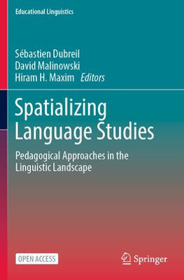 Spatializing Language Studies: Pedagogical Approaches in the Linguistic Landscape (Educational Linguistics, 62)