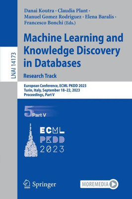 Machine Learning and Knowledge Discovery in Databases: Research Track: European Conference, ECML PKDD 2023, Turin, Italy, September 18-22, 2023, ... V (Lecture Notes in Computer Science, 14173)