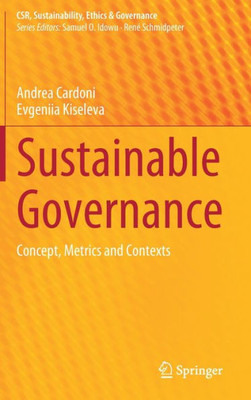 Sustainable Governance: Concept, Metrics and Contexts (CSR, Sustainability, Ethics & Governance)