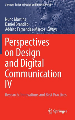 Perspectives on Design and Digital Communication IV: Research, Innovations and Best Practices (Springer Series in Design and Innovation, 33)