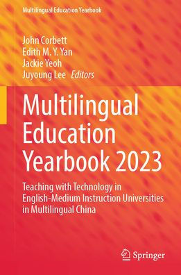 Multilingual Education Yearbook 2023: Teaching with Technology in English-Medium Instruction Universities in Multilingual China