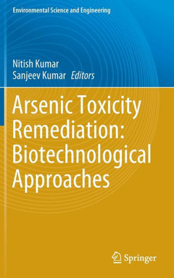 Arsenic Toxicity Remediation: Biotechnological Approaches (Environmental Science and Engineering)