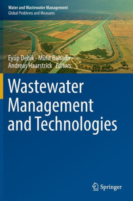 Wastewater Management and Technologies (Water and Wastewater Management)