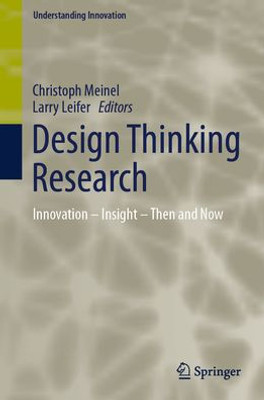 Design Thinking Research: Innovation - Insight - Then and Now (Understanding Innovation)