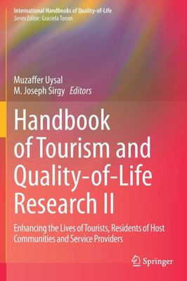 Handbook of Tourism and Quality-of-Life Research II: Enhancing the Lives of Tourists, Residents of Host Communities and Service Providers (International Handbooks of Quality-of-Life)
