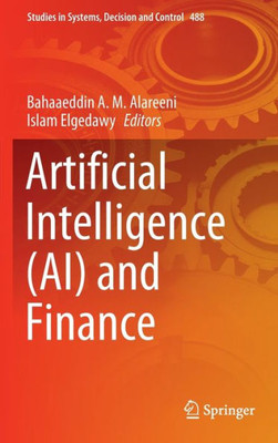 Artificial Intelligence (AI) and Finance (Studies in Systems, Decision and Control, 488)