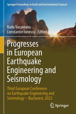 Progresses in European Earthquake Engineering and Seismology: Third European Conference on Earthquake Engineering and Seismology - Bucharest, 2022 ... in Earth and Environmental Sciences)