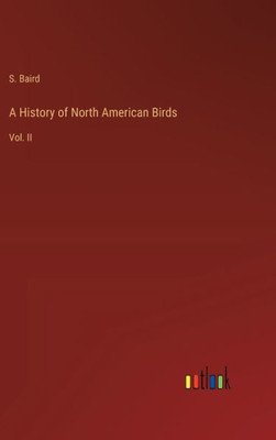 A History of North American Birds: Vol. II