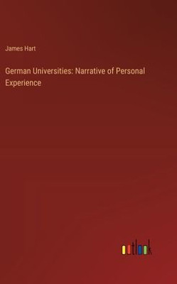 German Universities: Narrative of Personal Experience