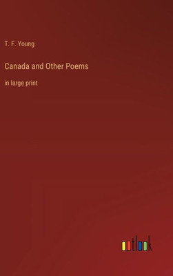 Canada and Other Poems: in large print