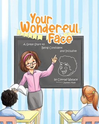 Your Wonderful Face: A Great Start to Being Confident and Inclusive