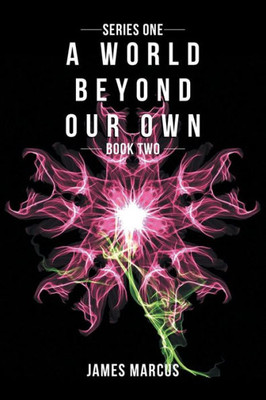 A World Beyond Our Own: Book Two