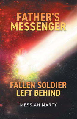 Father's Messenger Fallen Soldier Left Behind