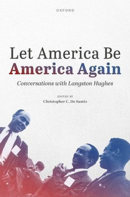 Let America Be America Again: Conversations with Langston Hughes