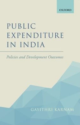 Public Expenditure in India: Policies and Development Outcomes