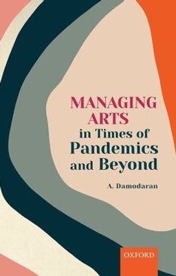 Managing Arts in Times of Pandemics and Beyond