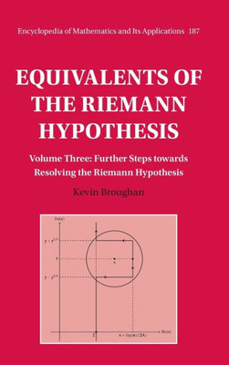 Equivalents of the Riemann Hypothesis: Volume 3, Further Steps towards Resolving the Riemann Hypothesis (Encyclopedia of Mathematics and its Applications, Series Number 187)