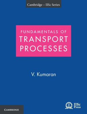Fundamentals of Transport Processes with Applications (Cambridge IISc Series)