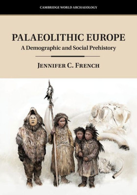 Palaeolithic Europe (Cambridge World Archaeology)