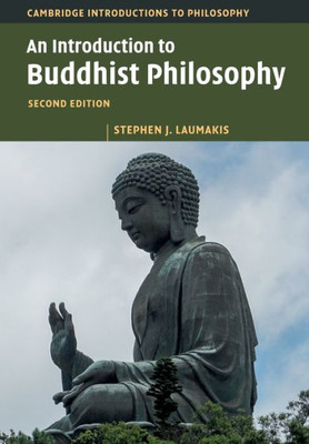 An Introduction to Buddhist Philosophy (Cambridge Introductions to Philosophy)