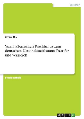 Vom italienischen Faschismus zum deutschen Nationalsozialismus. Transfer und Vergleich (German Edition)