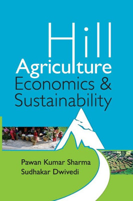 Hill Agriculture: Economics And Sustainability