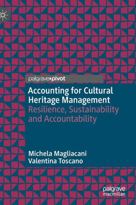 Accounting for Cultural Heritage Management: Resilience, Sustainability and Accountability