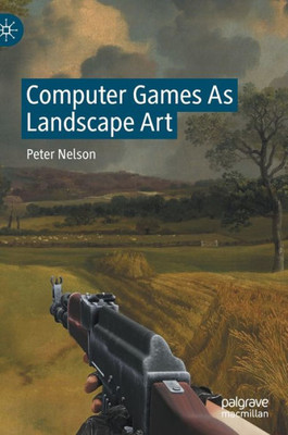 Computer Games As Landscape Art