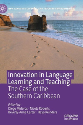Innovation in Language Learning and Teaching: The Case of the Southern Caribbean (New Language Learning and Teaching Environments)