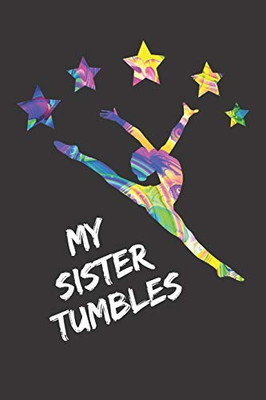 My Sister Tumbles: Gymnastics Notebook College Ruled Lines