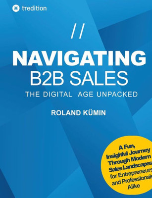 Navigating B2B Sales: The Digital Age Unpacked